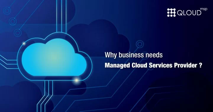 Why business needs Managed Cloud Services Providers